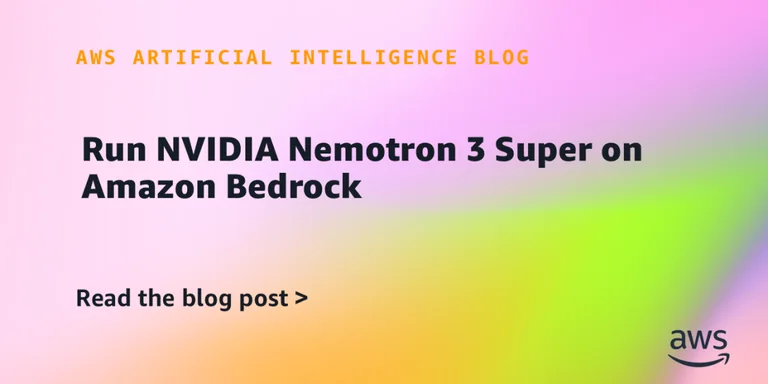 在Amazon Bedrock上运行NVIDIA Nemotron 3 Super