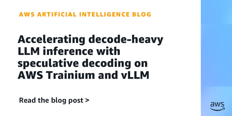 在 AWS Trainium 与 vLLM 上通过推测解码加速以解码为主的 LLM 推理